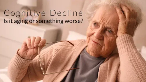 Cognitive Decline: Subtle Symptoms Often Dismissed (But Shouldn't Be)